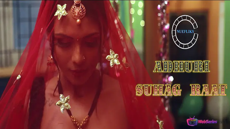 Adhuri Suhaagraat (E04) Nuefliks Hot Web Series