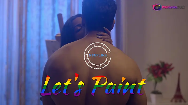 Lets Paint (E03) Nuefliks Hot Web Series