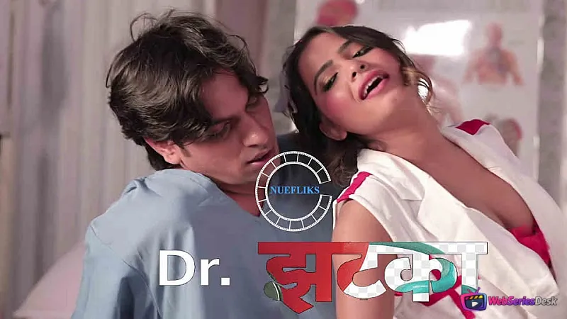 Dr Jhatka (E01) Nuefliks Hot Web Series
