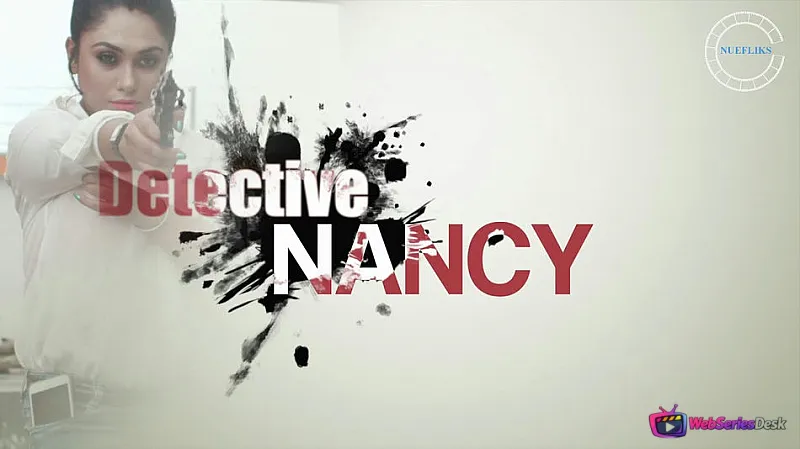 Detective Nancy (E03) Nuefliks Hot Web Series