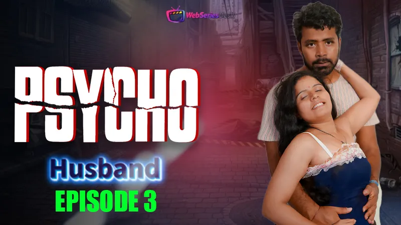 Physco Husband (E03) Gulab Uncut Web Series