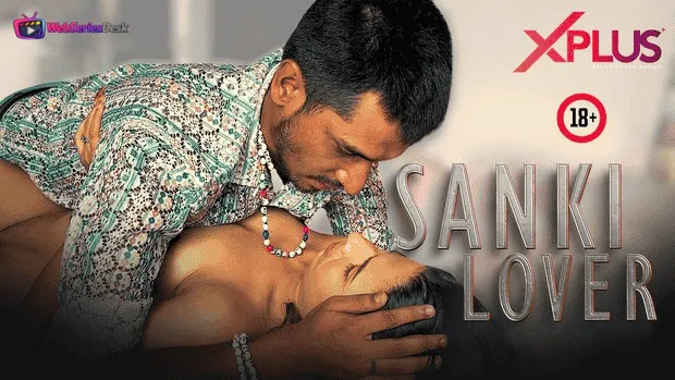 Sanki Lover (E02) XPlus Uncut Web Series
