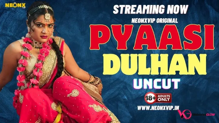 Pyaasi Dulhan NeonX Uncut Short Film